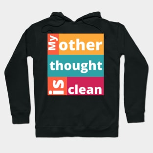 Fun meme: My other thought is clean, white letters, colorful background Hoodie